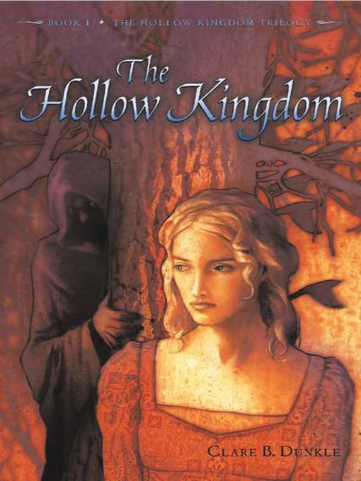 Title details for The Hollow Kingdom by Clare B. Dunkle - Wait list